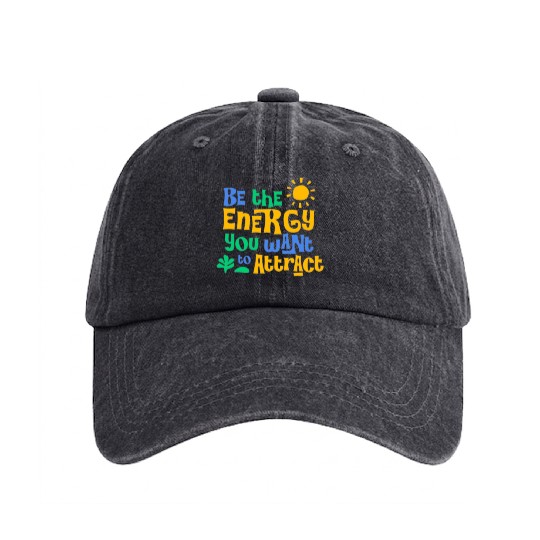 Be the Energy You Want to Attract – Positive Vibes Washed Denim Baseball Caps