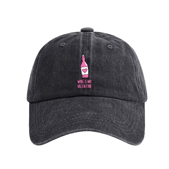 Wine Is My Valentine Wine Bottle Washed Denim Baseball Caps