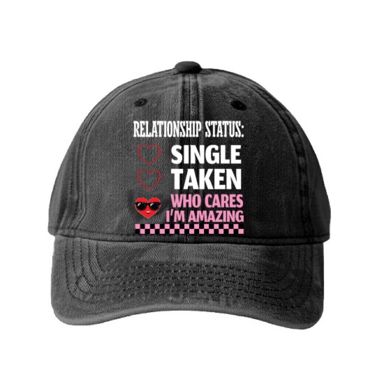 Single Taken Who Cares Funny Anti Valentines Day W Washed Denim Baseball Caps