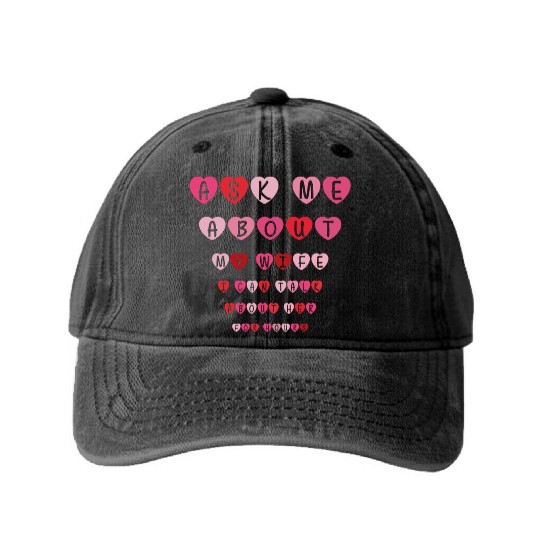 Ask Me About My Wife Valentine's Day Anniversary Washed Denim Baseball Caps