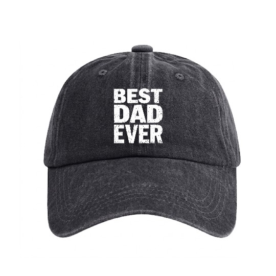 Best Dad Ever Washed Denim Baseball Caps – Father’s Day Gift
