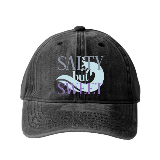 Salty but Sweet motivational quote Washed Denim Baseball Caps