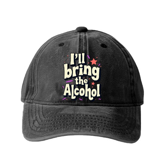 I'll Bring the Alcohol Party Saying Quote Washed Denim Baseball Caps