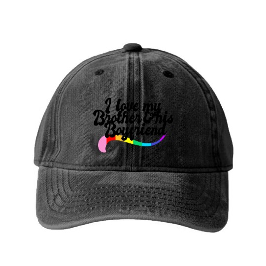 I love my brother & his boyfriend LGBTQ rights Washed Denim Baseball Caps