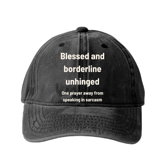 Blessed & Borderline Unhinged Washed Denim Baseball Caps