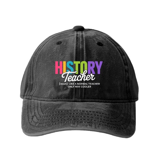 History Teacher Bold Colorful Typography Washed Denim Baseball Caps