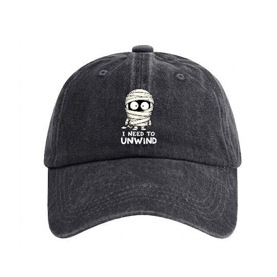 I Need to Unwind Funny Mummy Halloween  Washed Denim Baseball Caps