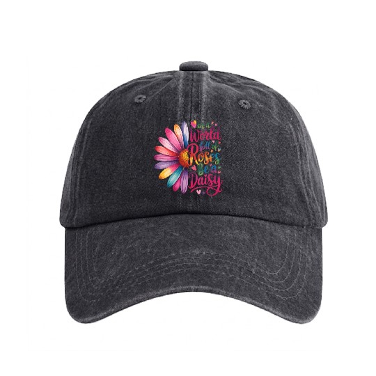 Be a Daisy in a World Full Quote Washed Denim Baseball Caps