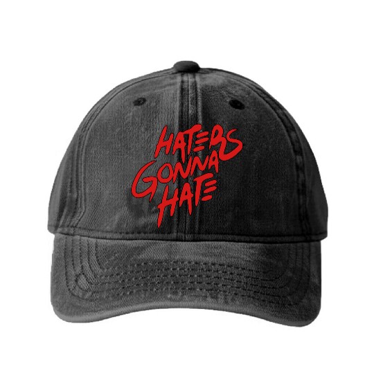 haters gonna hate Washed Denim Baseball Caps