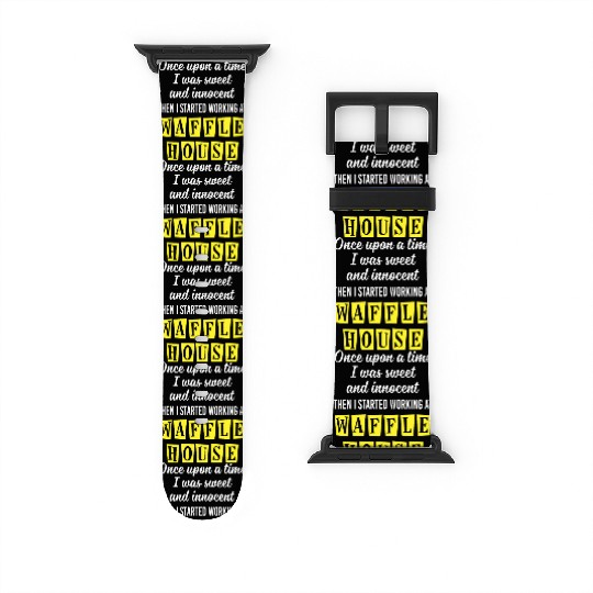 Innocent Then I Started Working At Waffle House Watch Bands For Apple Watch