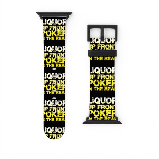 Liquor Up Front, Poker In The Rear Watch Bands For Apple Watch