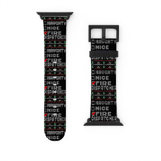Naughty Nice Fire Dispatcher, Matching Christmas Watch Bands For Apple Watch