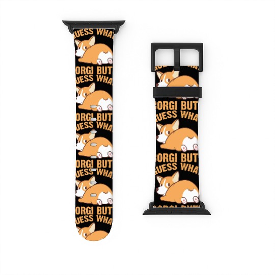 Guess What Corgi Butt Funny Corgi Dog Lover Watch Bands For Apple Watch
