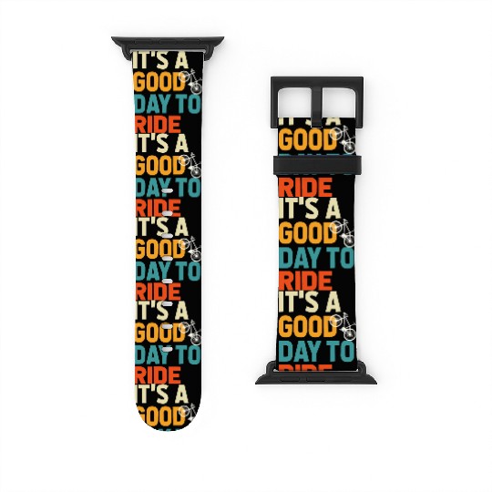 Bicycle Gift, Bike lover, It's A Good Day To Ride Watch Bands For Apple Watch