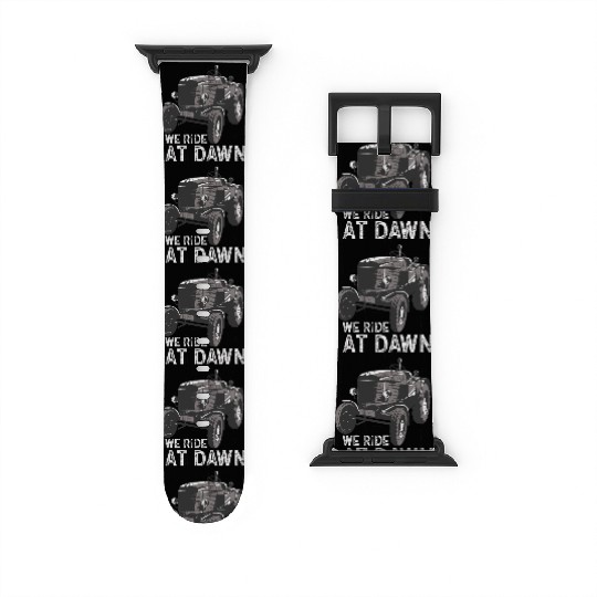 We Ride At Dawn Dad Lawn Mower Make Laugh Day Yard Watch Bands For Apple Watch