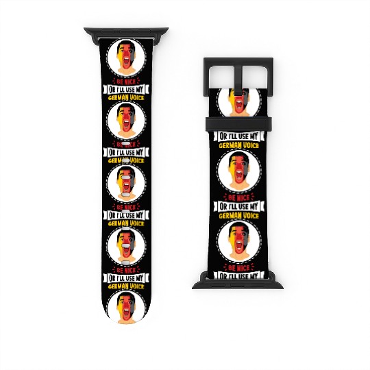 Be Nice Or I'll Use My German Voice Scream Teacher Watch Bands For Apple Watch