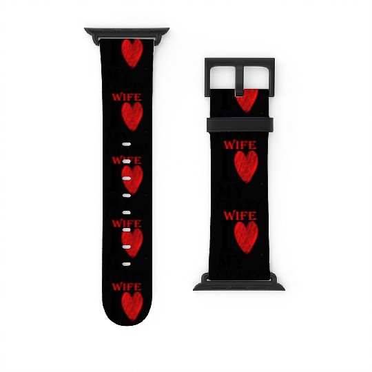I Love My Crazy Wife Purview With Red heart508 Watch Bands For Apple Watch