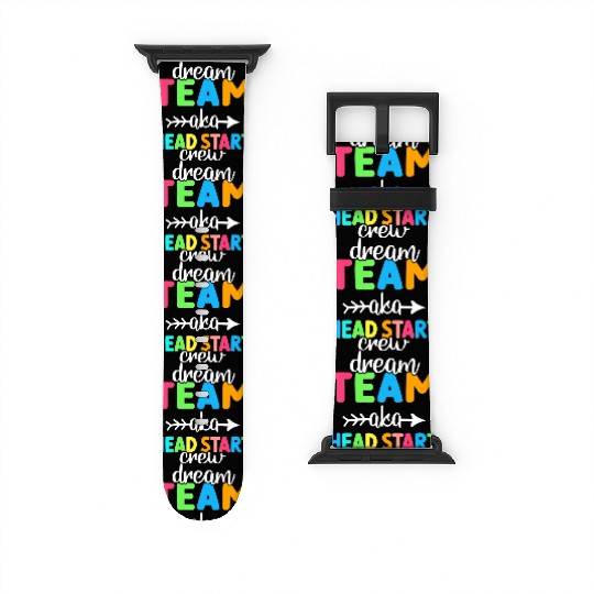 Dream Team aka Head Start Crew Teacher Preschool Watch Bands For Apple Watch