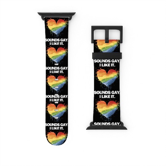 Sounds Gay I' Like It Pride Month Lesbian Gay Bi Watch Bands For Apple Watch