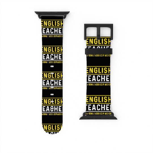 Funny English Teacher Cool Saying Watch Bands For Apple Watch