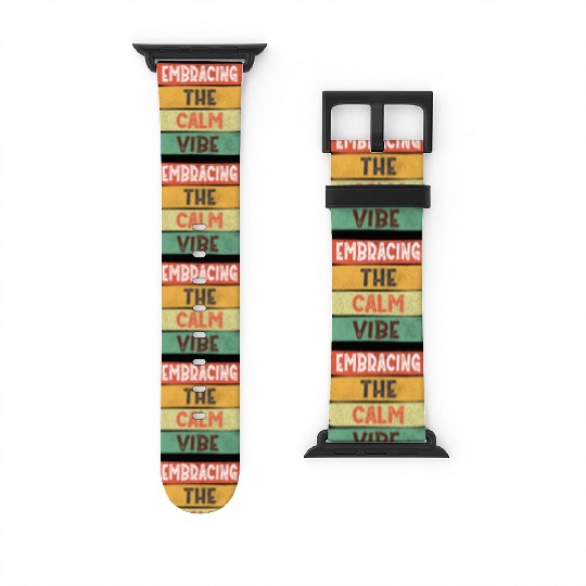 Funny Trendy Quotes: Embracing The Calm Vibe Watch Bands For Apple Watch