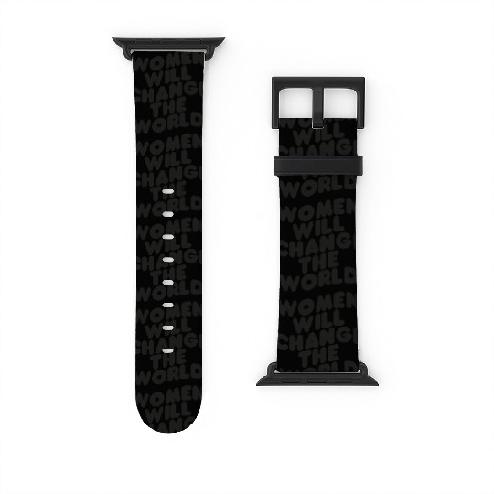 Empowerment gifts Women will change the World Watch Bands For Apple Watch