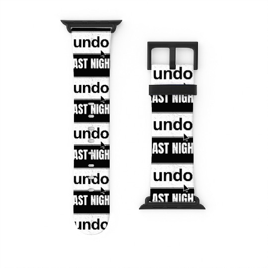 Undo Last Night Funny Next Day Regrets Command Z Watch Bands For Apple Watch