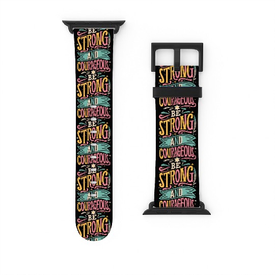Be Strong And Courageous Watch Bands For Apple Watch