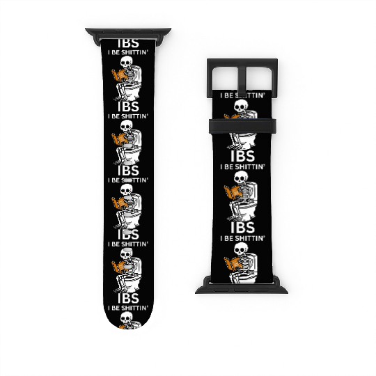 IBS I Be Shittin' Funny Skeleton Watch Bands For Apple Watch