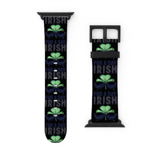 Irish For A Day Funny Shamrock Clover Watch Bands For Apple Watch