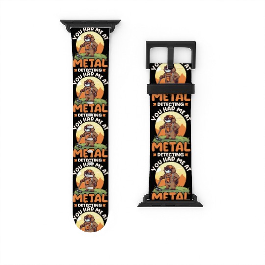 Metal Detecting You Had Me At Detecting Sloth Watch Bands For Apple Watch