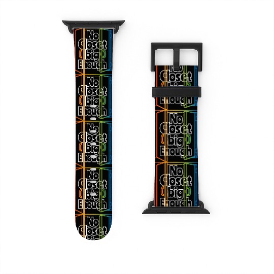 No Closet big Enough - Pride Month Watch Bands For Apple Watch
