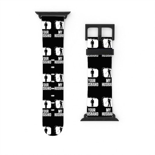 Golfing Your Husband My Husband Funny Wife Golf Watch Bands For Apple Watch