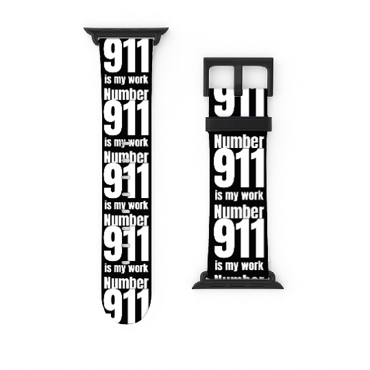 911 Is My Work Number Dispatcher First Responders Watch Bands For Apple Watch