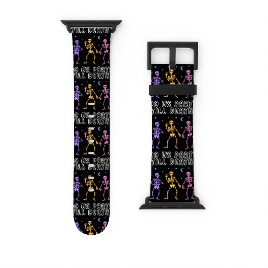 Til Death Do Us Party Halloween Dancing Skeleton Watch Bands For Apple Watch