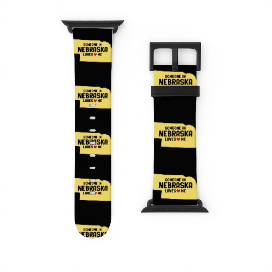 Someone In Nebraska Loves Me Watch Bands For Apple Watch