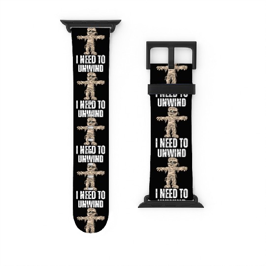 I Need To Unwind Watch Bands For Apple Watch Watch Bands For Apple Watch Womens Funny Zombie Hal