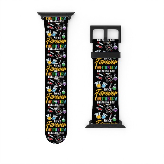 Chemistry Breaking Bad Since Forever STEM Watch Bands For Apple Watch