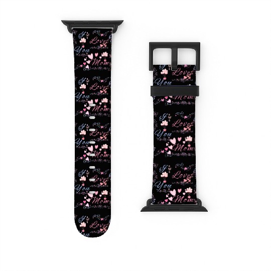 I love You Mom Watch Bands For Apple Watch