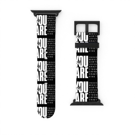 You Are Enough Brave Worthy Loved Amazing Strong Watch Bands For Apple Watch