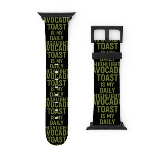Avocado Toast – My Daily Highlight Watch Bands For Apple Watch