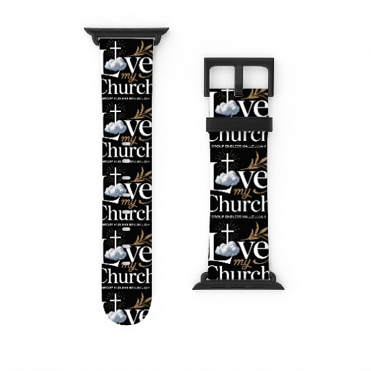 I Love My Church Cross Christian Streetwear Watch Bands For Apple Watch