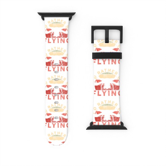 I'd Rather Be Flying Drone Pilot Quadcopter Watch Bands For Apple Watch