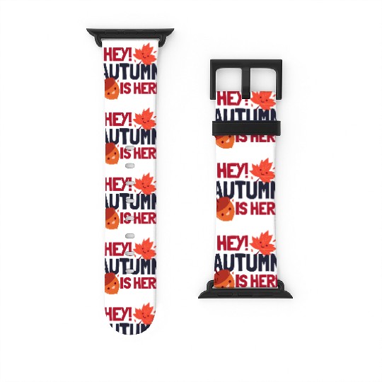 Hey! Autumn is Here Watch Bands For Apple Watch