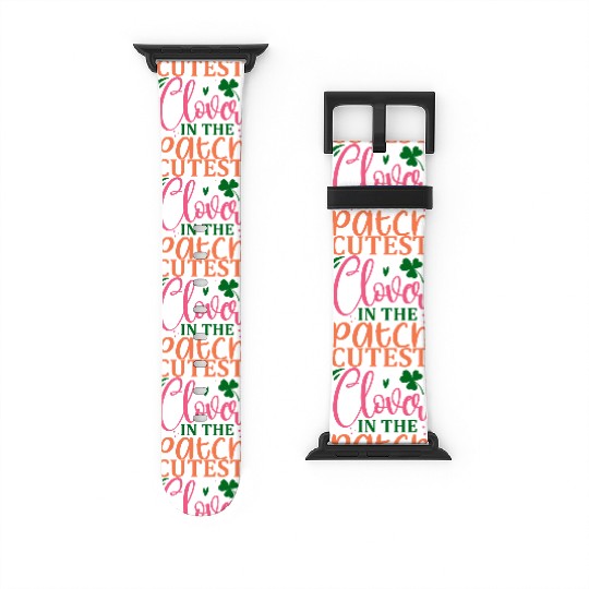 cutest clover in the patch Watch Bands For Apple Watch