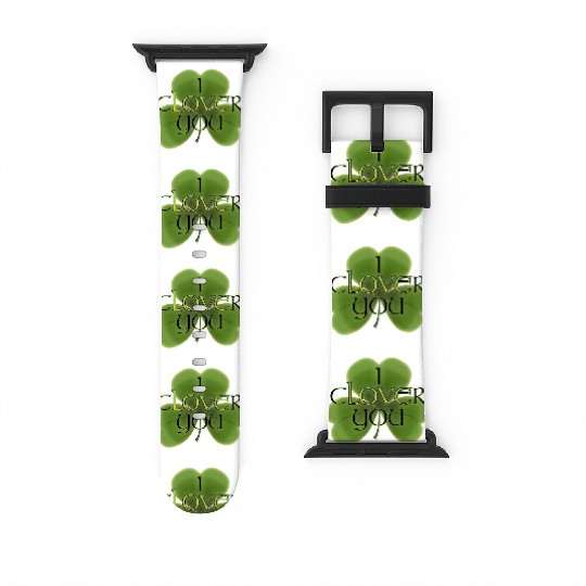 I Clover You Watch Bands For Apple Watch