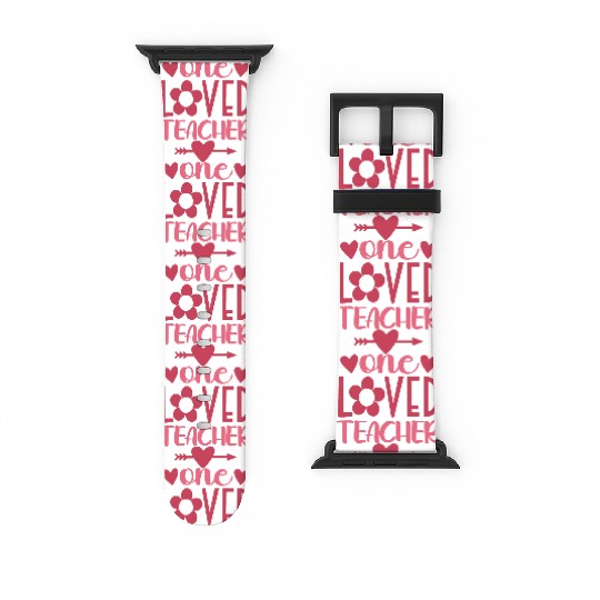 One Loved Teacher Valentine Teacher Watch Bands For Apple Watch