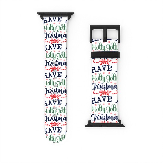 Have a Holly Jolly Christmas Watch Bands For Apple Watch