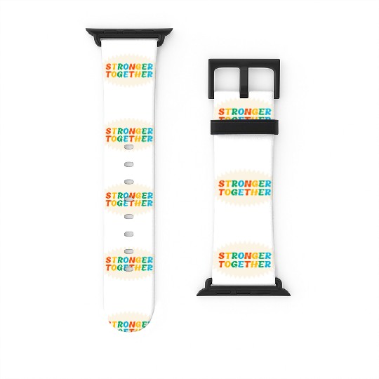 Stronger Together Watch Bands For Apple Watch