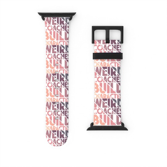 Weird Coaches Build Character Coach Watch Bands For Apple Watch